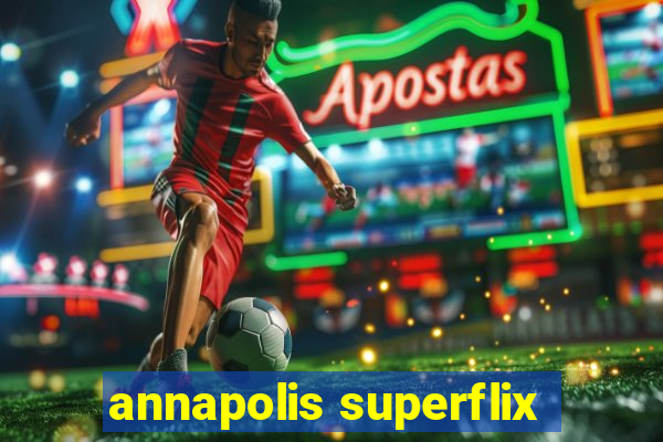 annapolis superflix